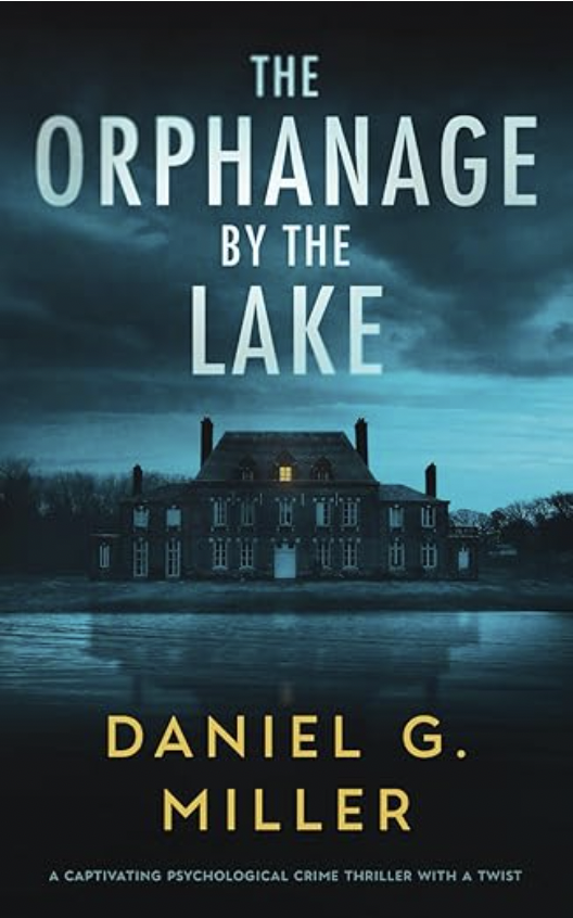 The Orphanage by the Lake by Daniel G. Miller book cover